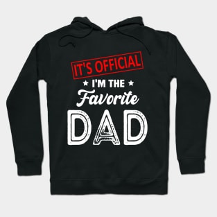 It's Official I'm The Favorite Dad, Favorite Dad Hoodie